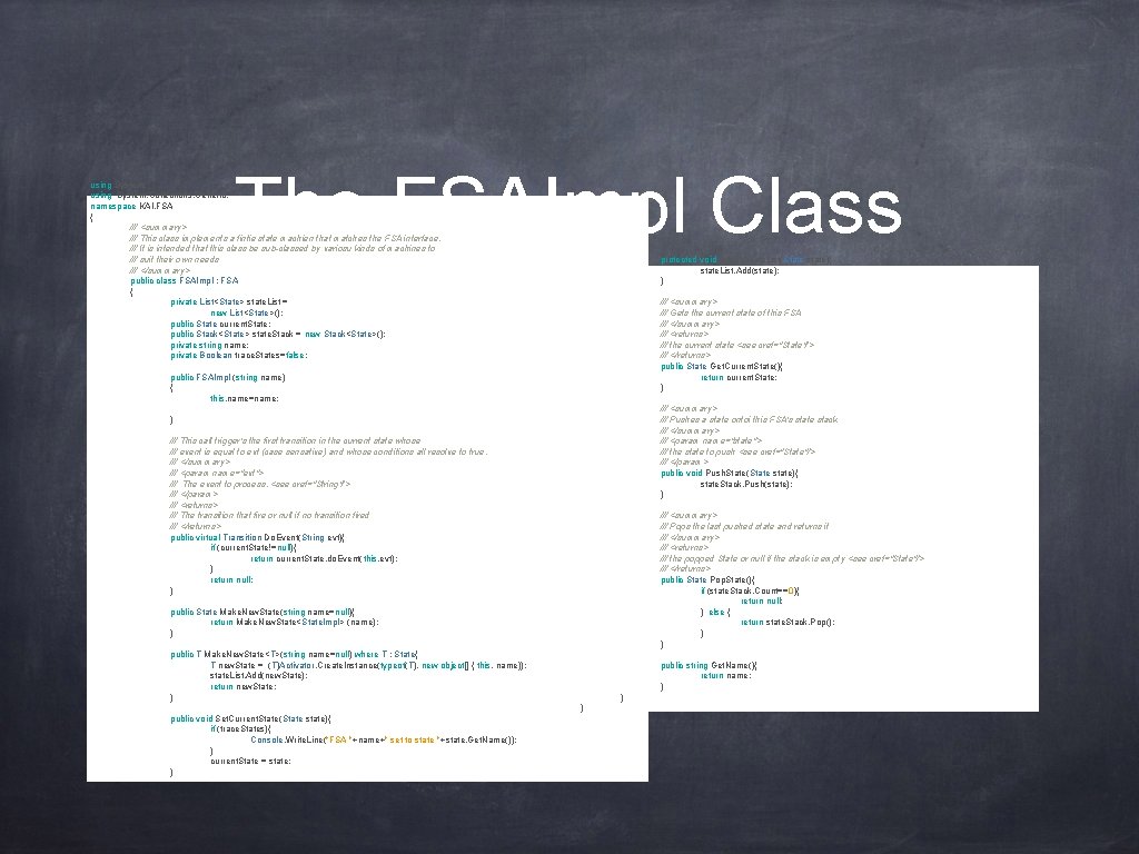 The FSAImpl Class using System; using System. Collections. Generic; namespace KAI. FSA { ///