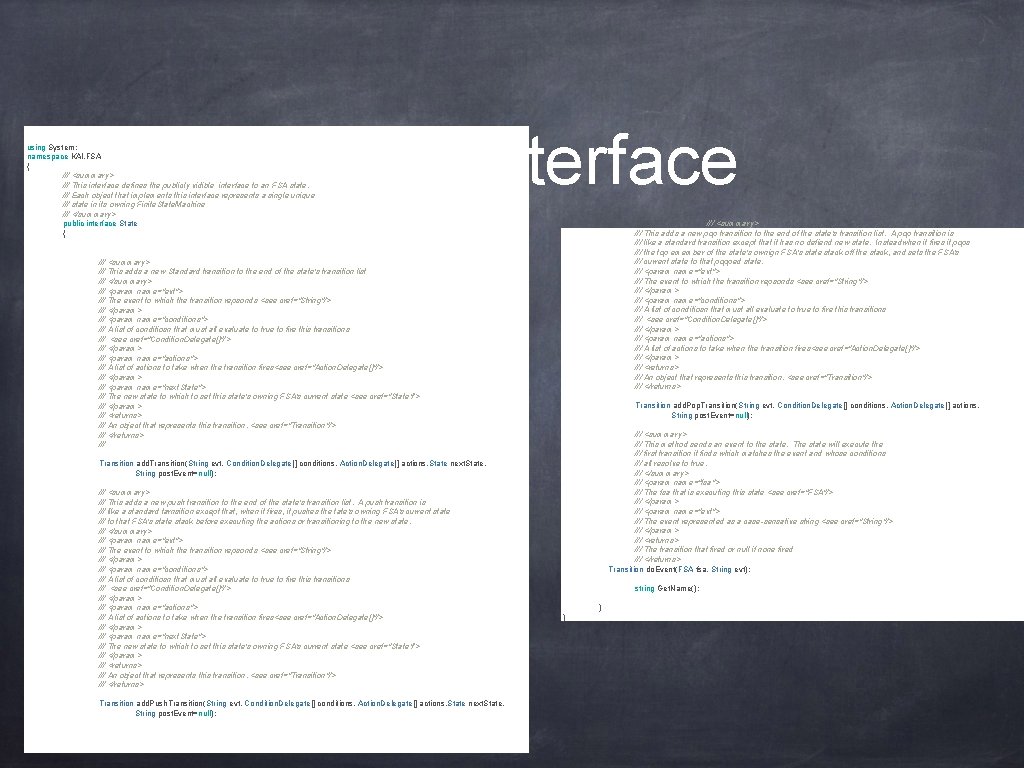State Interface using System; namespace KAI. FSA { /// <summary> /// This interface defines