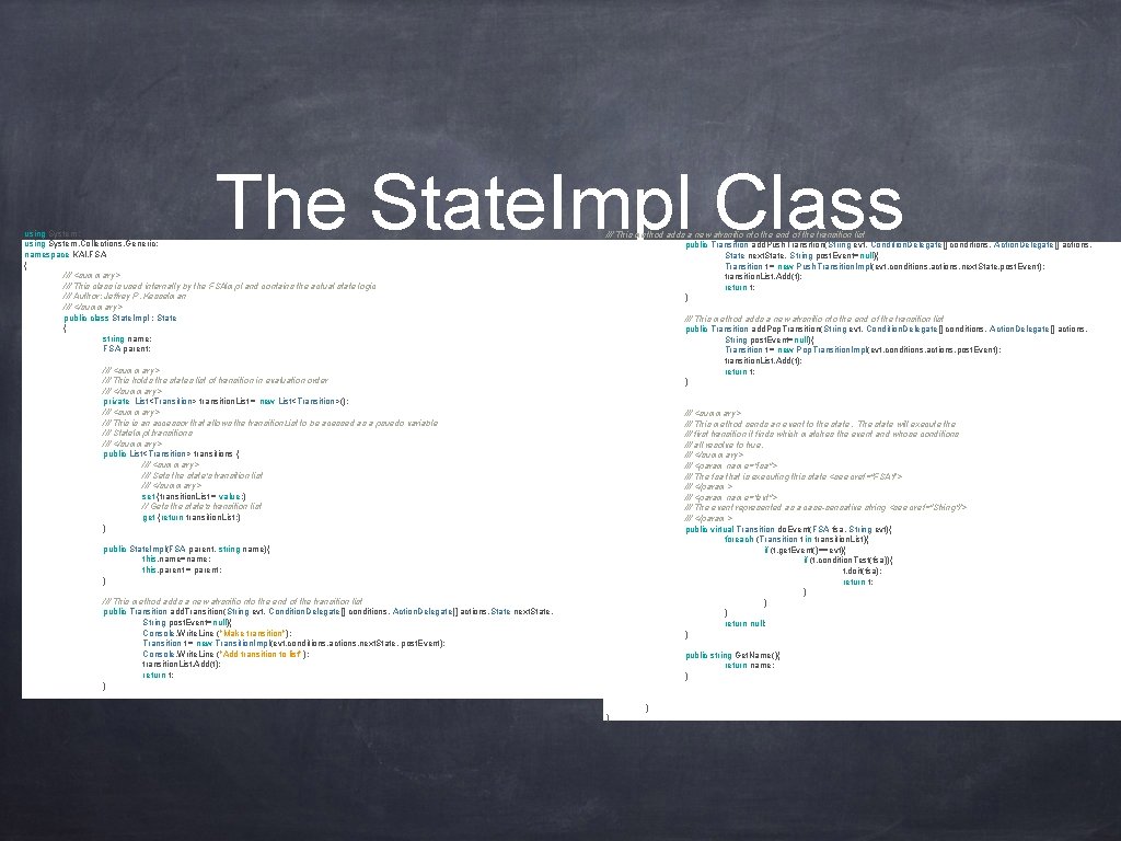 The State. Impl Class using System; using System. Collections. Generic; namespace KAI. FSA {