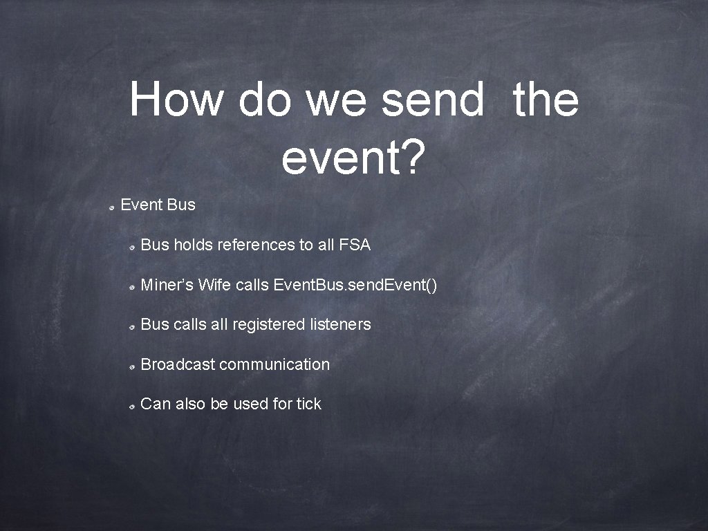 How do we send the event? Event Bus holds references to all FSA Miner’s