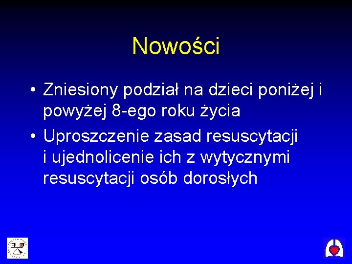 Nowości • Zniesiony podział na dzieci poniżej i powyżej 8 -ego roku życia •