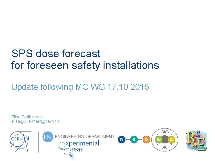 SPS dose forecast foreseen safety installations Update following MC WG 17. 10. 2016 Elisa