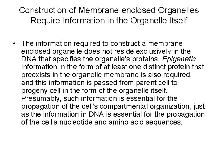 Construction of Membrane-enclosed Organelles Require Information in the Organelle Itself • The information required