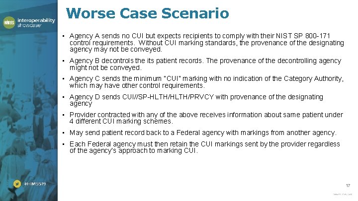 Worse Case Scenario • Agency A sends no CUI but expects recipients to comply