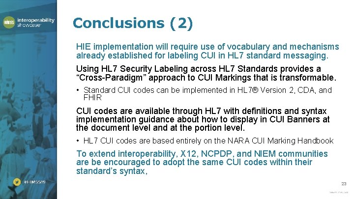 Conclusions (2) HIE implementation will require use of vocabulary and mechanisms already established for