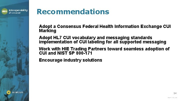 Recommendations Adopt a Consensus Federal Health Information Exchange CUI Marking Adopt HL 7 CUI