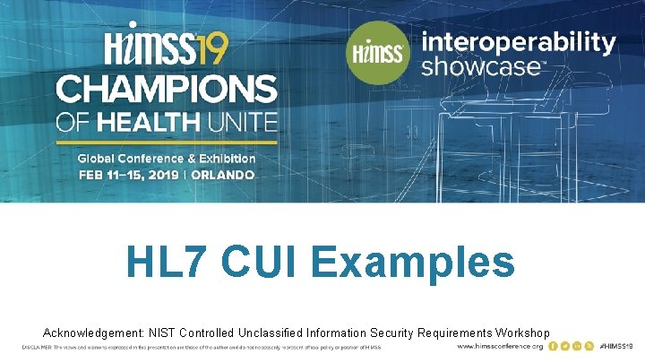 HL 7 CUI Examples Acknowledgement: NIST Controlled Unclassified Information Security Requirements Workshop 29 