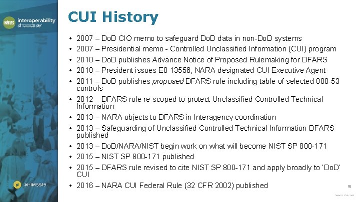 CUI History • • • 2007 – Do. D CIO memo to safeguard Do.