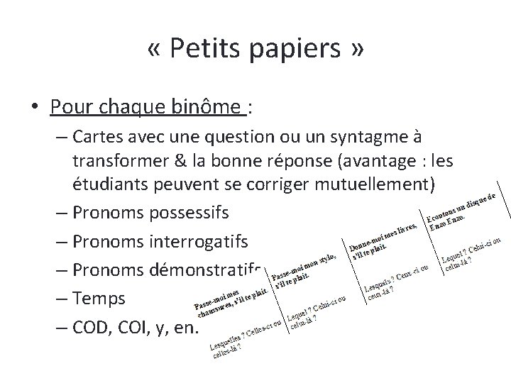  « Petits papiers » • Pour chaque binôme : – Cartes avec une