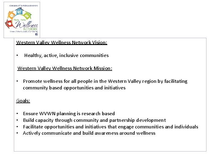 Western Valley Wellness Network Vision: • Healthy, active, inclusive communities Western Valley Wellness Network