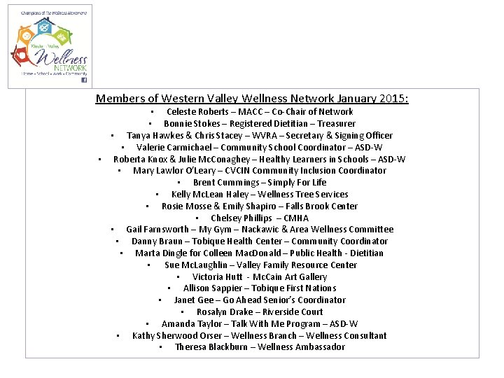 Members of Western Valley Wellness Network January 2015: • Celeste Roberts – MACC –
