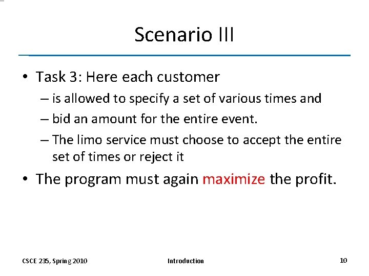 Scenario III • Task 3: Here each customer – is allowed to specify a