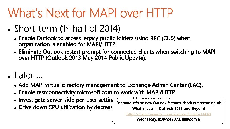 What's New in Outlook 2013 and Beyond http: //mymec. iammec. com/Sessions/Details/14140 What's New in Outlook 2013 and Beyond http: //mymec. iammec. com/Sessions/Details/14140