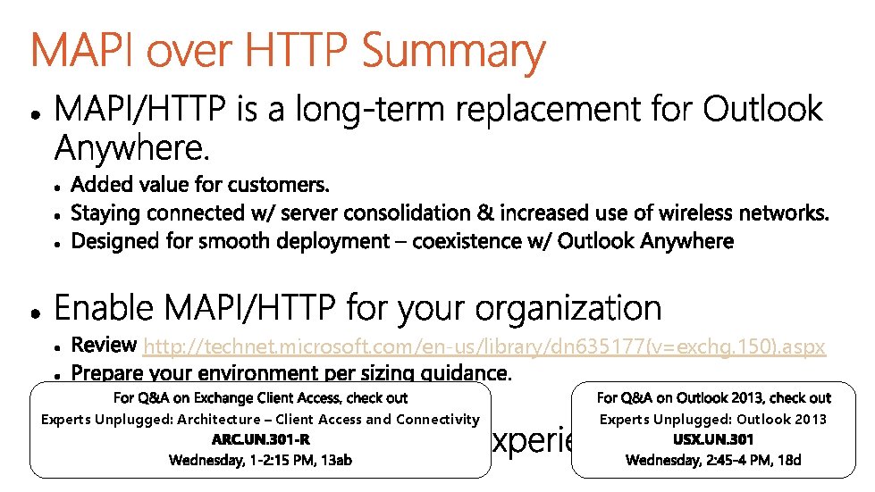 http: //technet. microsoft. com/en-us/library/dn 635177(v=exchg. 150). aspx Experts Unplugged: Architecture – Client Access and http: //technet. microsoft. com/en-us/library/dn 635177(v=exchg. 150). aspx Experts Unplugged: Architecture – Client Access and