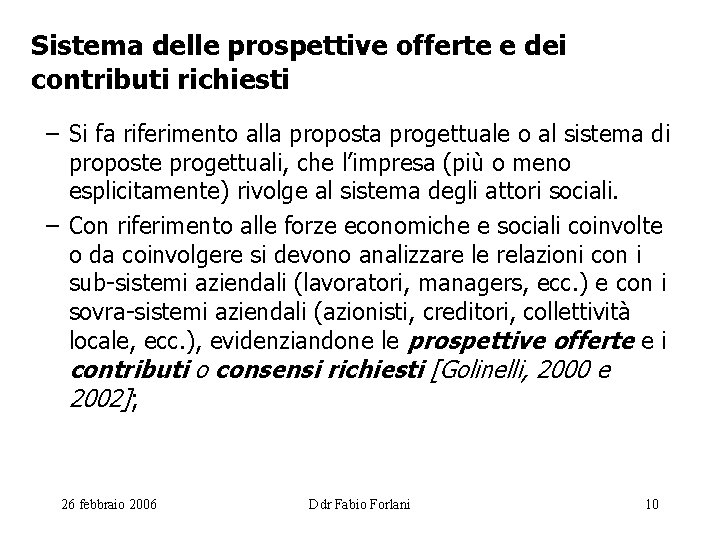 Sistema delle prospettive offerte e dei contributi richiesti – Si fa riferimento alla proposta