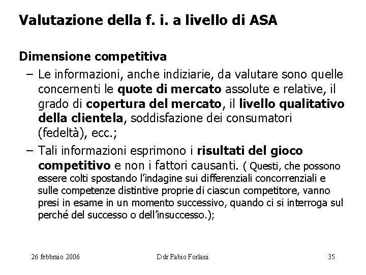 Valutazione della f. i. a livello di ASA Dimensione competitiva – Le informazioni, anche