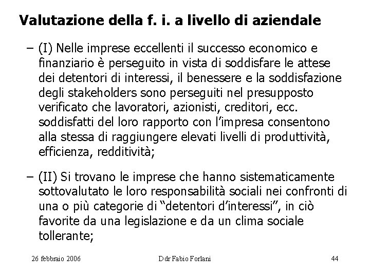 Valutazione della f. i. a livello di aziendale – (I) Nelle imprese eccellenti il