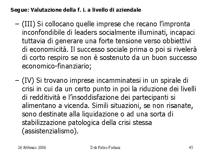 Segue: Valutazione della f. i. a livello di aziendale – (III) Si collocano quelle
