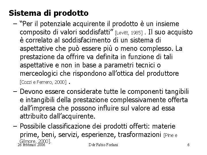 Sistema di prodotto – “Per il potenziale acquirente il prodotto è un insieme composito