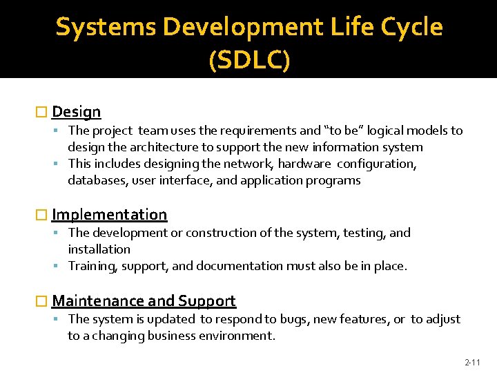 Systems Development Life Cycle (SDLC) � Design The project team uses the requirements and