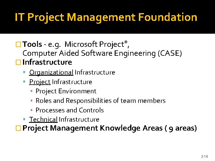 IT Project Management Foundation � Tools - e. g. Microsoft Project®, Computer Aided Software