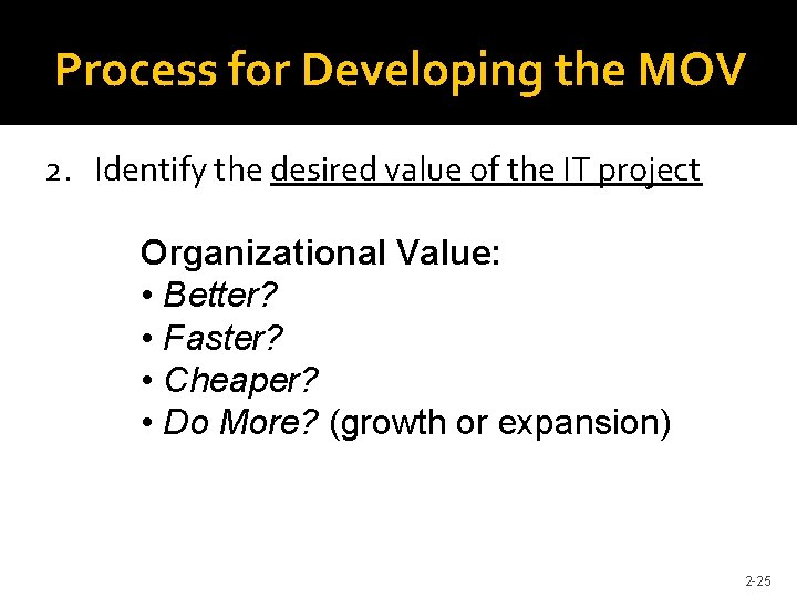 Process for Developing the MOV 2. Identify the desired value of the IT project