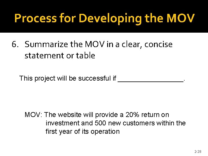 Process for Developing the MOV 6. Summarize the MOV in a clear, concise statement