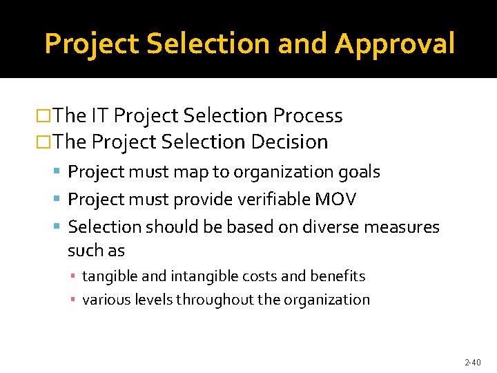 Project Selection and Approval �The IT Project Selection Process �The Project Selection Decision Project