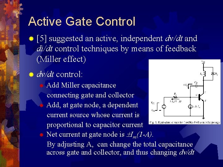 Active Gate Control ® [5] suggested an active, independent dv/dt and di/dt control techniques