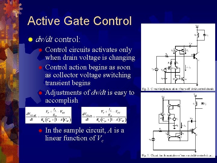 Active Gate Control ® dv/dt control: ® Control circuits activates only when drain voltage