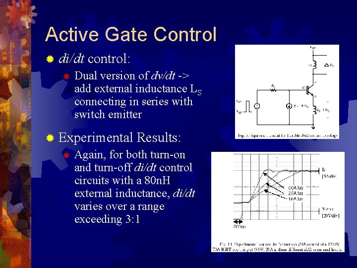 Active Gate Control ® di/dt control: ® Dual version of dv/dt -> add external