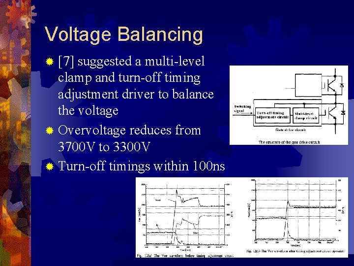 Voltage Balancing ® [7] suggested a multi-level clamp and turn-off timing adjustment driver to