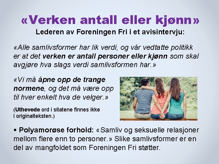  «Verken antall eller kjønn» Lederen av Foreningen Fri i et avisintervju: «Alle samlivsformer