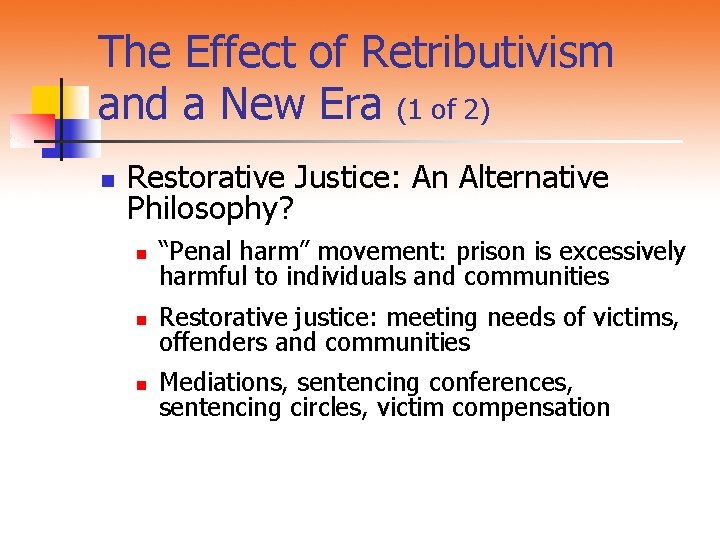 The Effect of Retributivism and a New Era (1 of 2) n Restorative Justice: