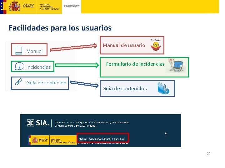 Facilidades para los usuarios Manual de usuario Formulario de incidencias Guía de contenidos 29