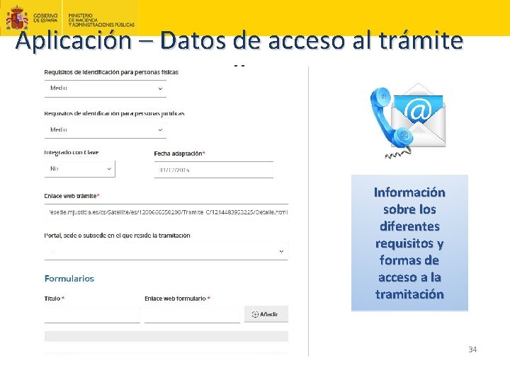 Aplicación – Datos de acceso al trámite II Información sobre los diferentes requisitos y