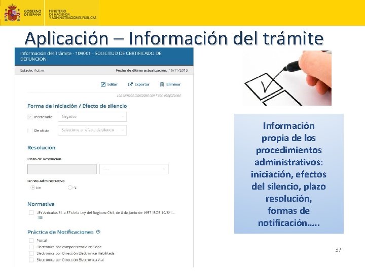 Aplicación – Información del trámite Información propia de los procedimientos administrativos: iniciación, efectos del