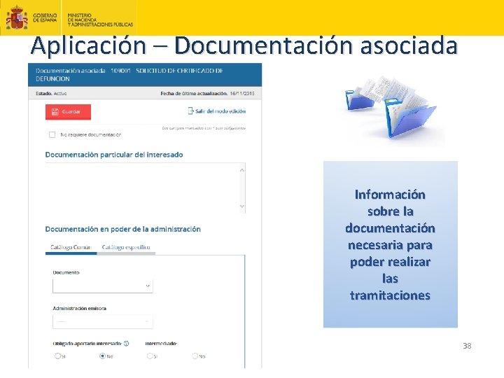 Aplicación – Documentación asociada Información sobre la documentación necesaria para poder realizar las tramitaciones