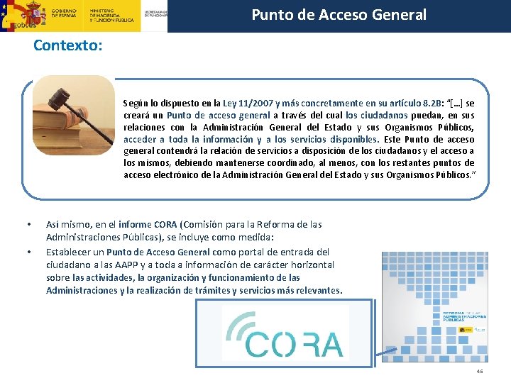 Punto de Acceso General Contexto: Según lo dispuesto en la Ley 11/2007 y más