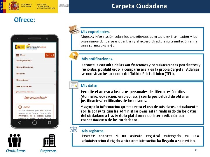 Carpeta Ciudadana Ofrece: Mis expedientes. Muestra información sobre los expedientes abiertos o en tramitación
