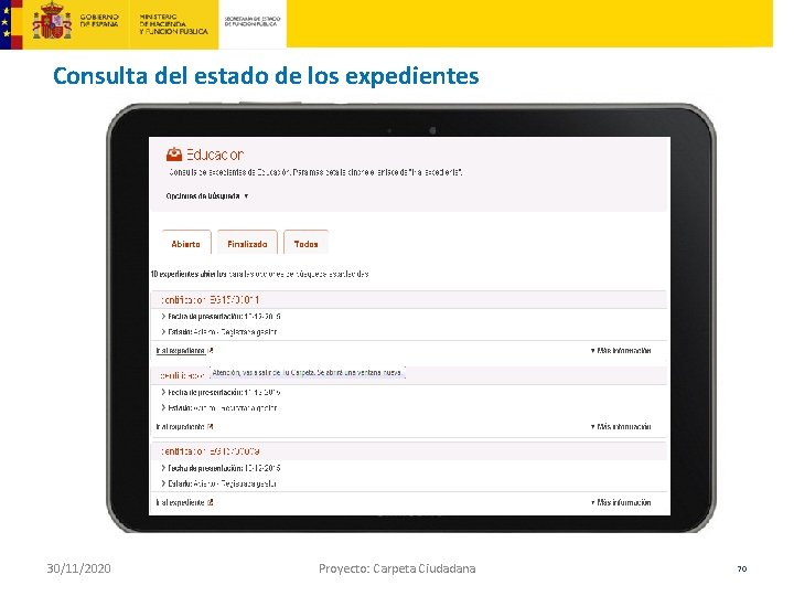 Consulta del estado de los expedientes 30/11/2020 Proyecto: Carpeta Ciudadana 70 