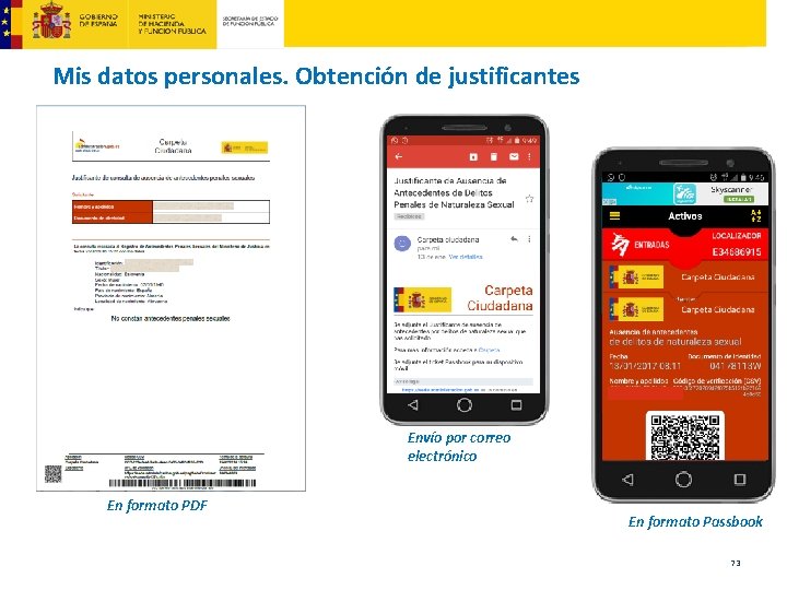 Mis datos personales. Obtención de justificantes Envío por correo electrónico En formato PDF En