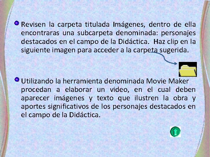 Revisen la carpeta titulada Imágenes, dentro de ella encontraras una subcarpeta denominada: personajes destacados