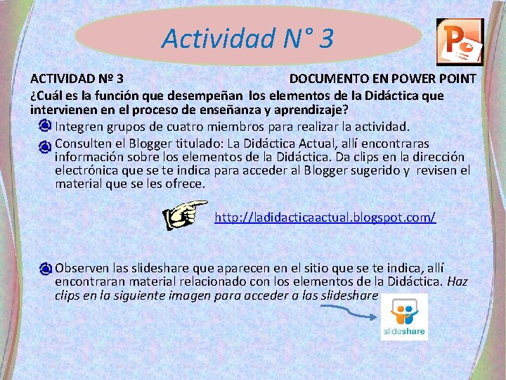 Actividad N° 3 ACTIVIDAD Nº 3 DOCUMENTO EN POWER POINT ¿Cuál es la función