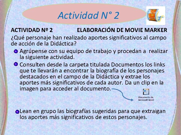 Actividad N° 2 ACTIVIDAD Nº 2 ELABORACIÓN DE MOVIE MARKER ¿Qué personaje han realizado