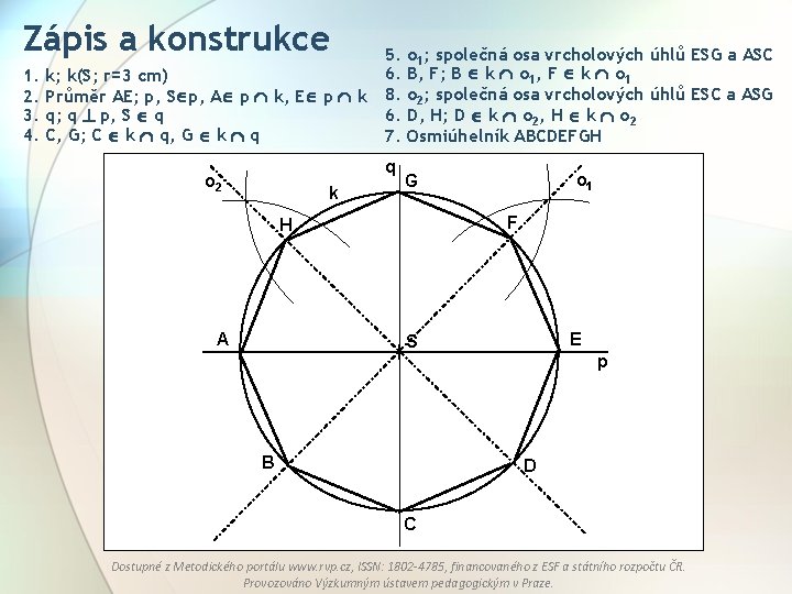 Zápis a konstrukce 1. 2. 3. 4. k; k(S; r=3 cm) Průměr AE; p,