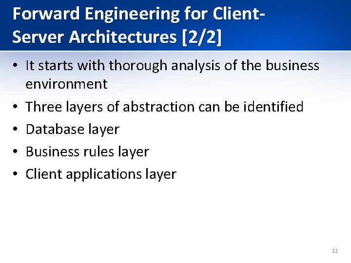 Forward Engineering for Client. Server Architectures [2/2] • It starts with thorough analysis of