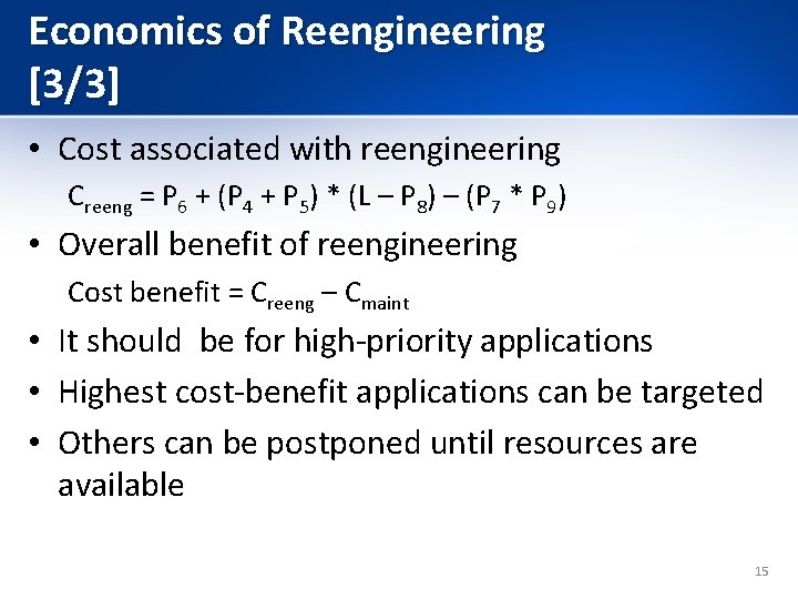 Economics of Reengineering [3/3] • Cost associated with reengineering Creeng = P 6 +