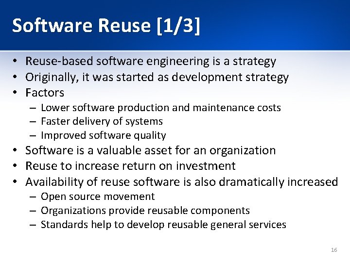 Software Reuse [1/3] • Reuse-based software engineering is a strategy • Originally, it was