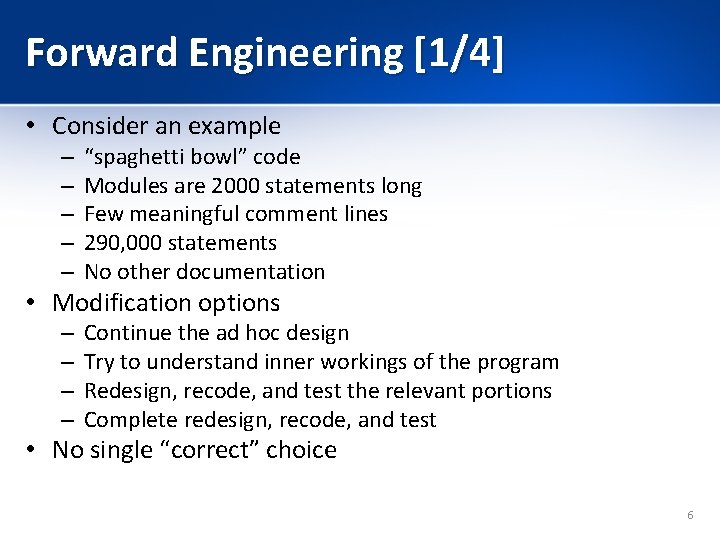 Forward Engineering [1/4] • Consider an example – – – “spaghetti bowl” code Modules
